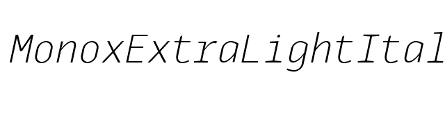 MonoxExtraLightItalic font preview