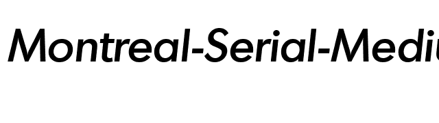 Montreal-Serial-Medium-RegularItalic font preview