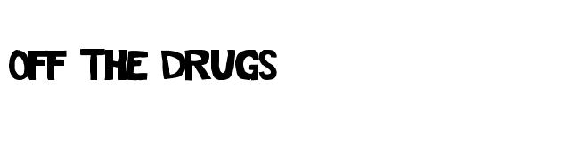 Off The Drugs font preview