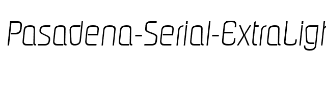 Pasadena-Serial-ExtraLight-RegularItalic font preview