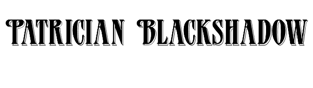 Patrician Blackshadow font preview