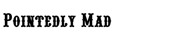 Pointedly Mad font preview