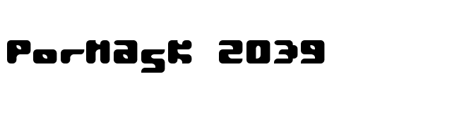 Pormask 2039 font preview