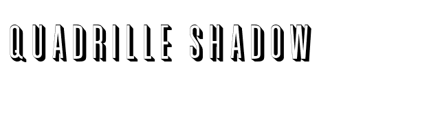 Quadrille Shadow font preview