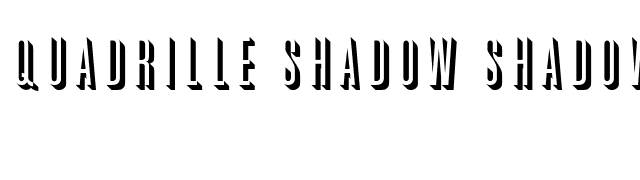 Quadrille Shadow Shadow font preview