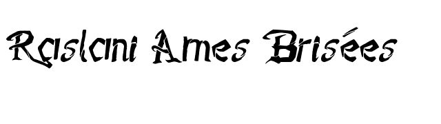 Raslani Âmes Brisées font preview