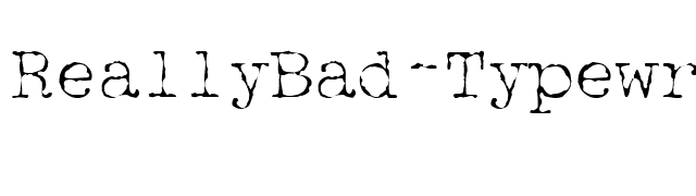 ReallyBad-Typewriter font preview