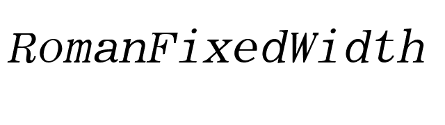 RomanFixedWidth Italic font preview