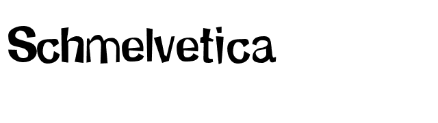 Schmelvetica font preview