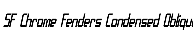 SF Chrome Fenders Condensed Oblique font preview