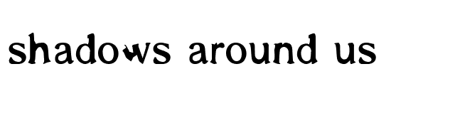 shadows around us font preview