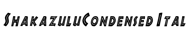 ShakazuluCondensed Italic font preview