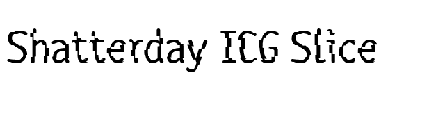 Shatterday ICG Slice font preview