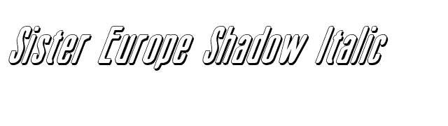 Sister Europe Shadow Italic font preview