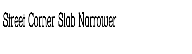 Street Corner Slab Narrower font preview