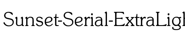 Sunset-Serial-ExtraLight-Regular font preview