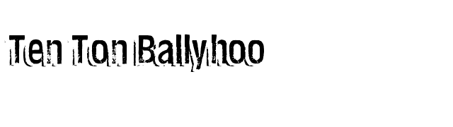 Ten Ton Ballyhoo font preview