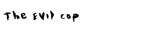 The Evil Cop font preview