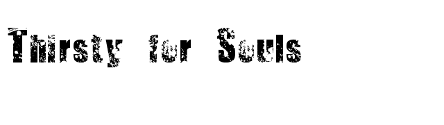 Thirsty for Souls font preview