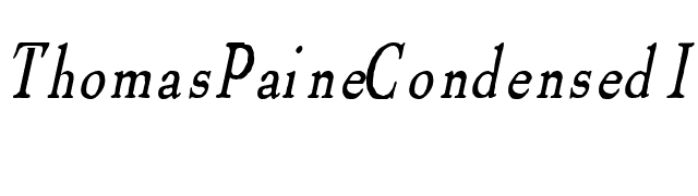 ThomasPaineCondensed Italic font preview