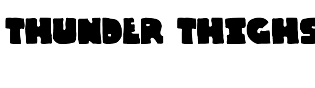 Thunder Thighs font preview