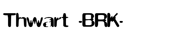 Thwart -BRK- font preview