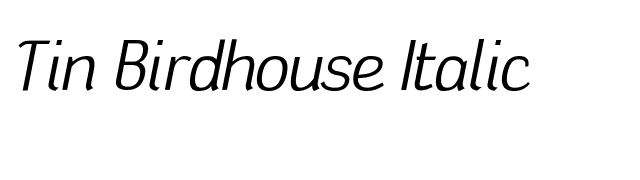 Tin Birdhouse Italic font preview