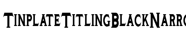 TinplateTitlingBlackNarrow font preview