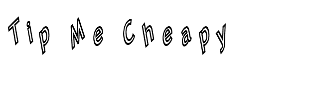 Tip Me Cheapy font preview