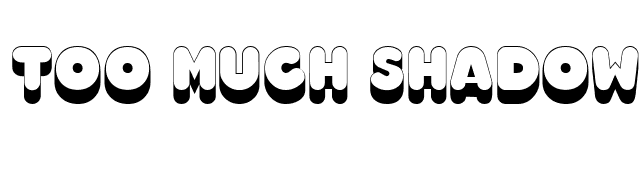 Too Much Shadow Regular font preview