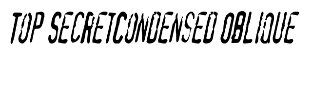 Top SecretCondensed Oblique font preview