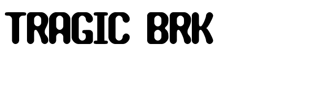 TRAGIC BRK font preview