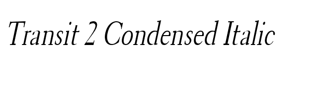 Transit 2 Condensed Italic font preview