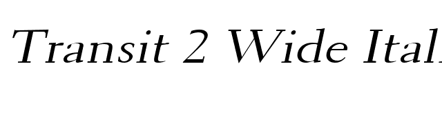 Transit 2 Wide Italic font preview