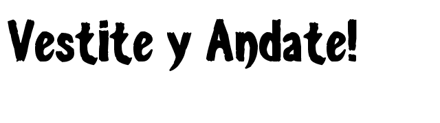 Vestite y Andate! font preview
