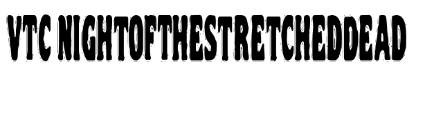 VTC NightOfTheStretchedDead font preview