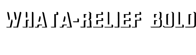 WhatA-Relief Bold font preview