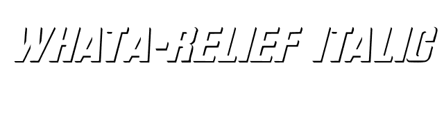 WhatA-Relief Italic font preview