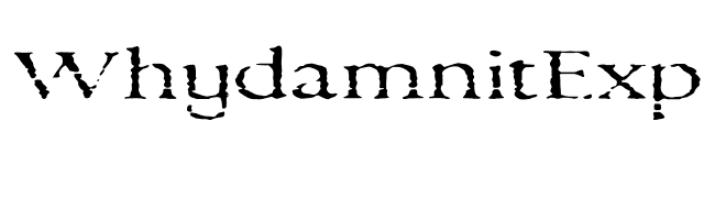 WhydamnitExpanded font preview