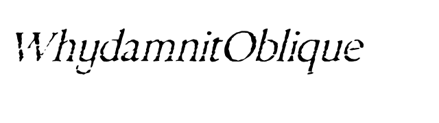 WhydamnitOblique font preview